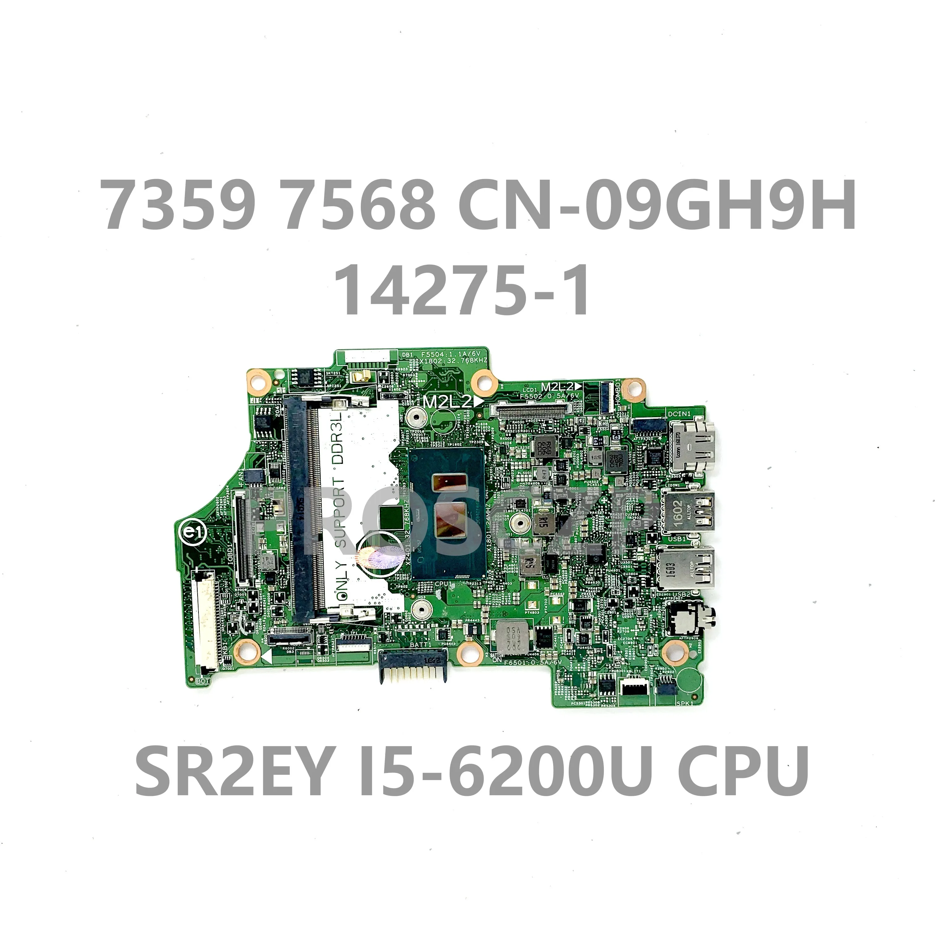 

CN-09GH9H 09GH9H 9GH9H With SR2EY I5-6200U CPU Mainboard For DELL 7359 7568 Laptop Motherboard 14275-1 100% Full Working Well