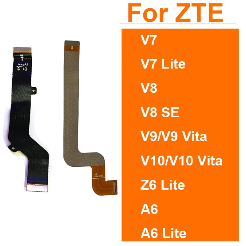 

LCD Display Motherboard Flex Cable For ZTE Blade V7 Lite V8 SE V9 V10 Vita Z6 Lite A6 Lite MainBoard Ribbon Connector Parts