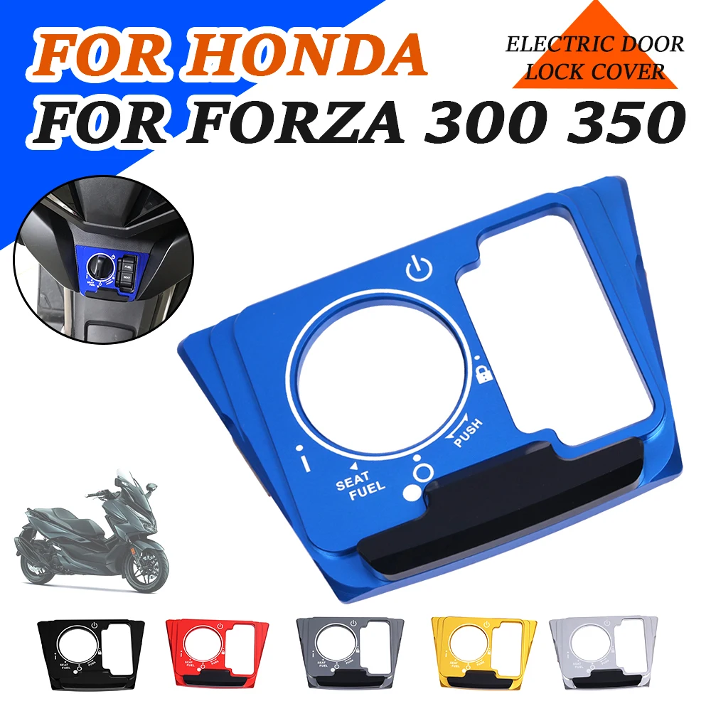 

For FORZA 350 FORZA350 Electric Door Lock Cover For HONDA Forza 300 NSS 350 FORZA300 NSS350 NSS300 Ignition Key Cap Frame Parts