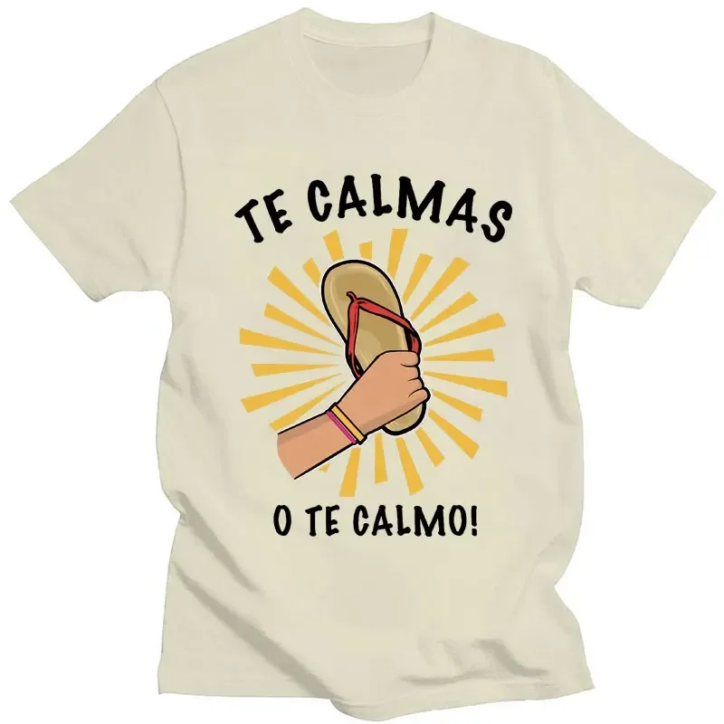 Funny Print T-shirt Spanish Mother Mom Expression Te Calmas O Calmo Tshirt Men Women Fashion Casual Cotton Loose Popular Tees
