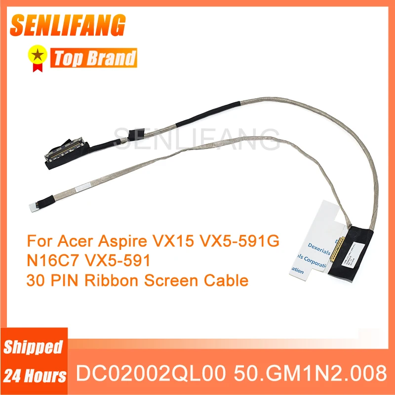 

For Acer Aspire VX15 VX5-591G N16C7 VX5-591 30pin Laptop LCD LED Display Ribbon Screen Cable DC02002QL00 50.GM1N2.008 C5PM2