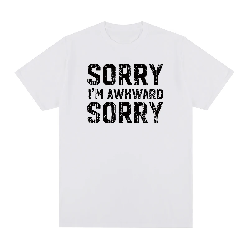 

Sorry I'm Awkward Streetwear Harajuku t-shirt Cotton Men T shirt New TEE TSHIRT Womens