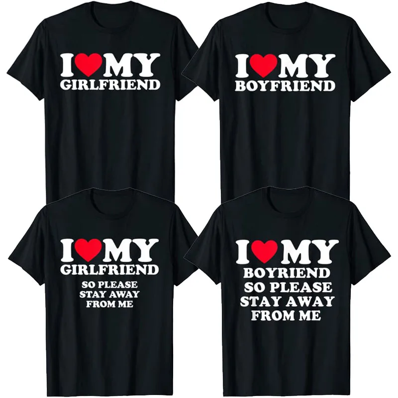 I Love My Boyfriend Clothes I Love My Girlfriend Shirt So Please Stay Away From Me Funny BF GF Sayings Quote Valentine Tee Tops