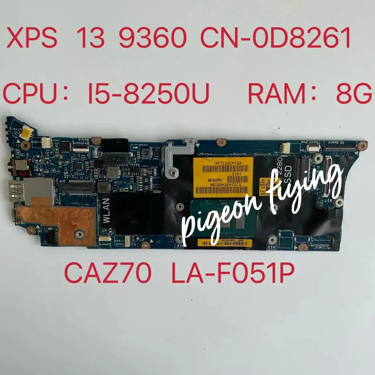 

CAZ70 LA-F051P Mainboard For Dell XPS 13 9360 Laptop Motherboard With CPU I5-8250U RAM 8G CN- 0D8261 0D8261 D8261 100% Test OK