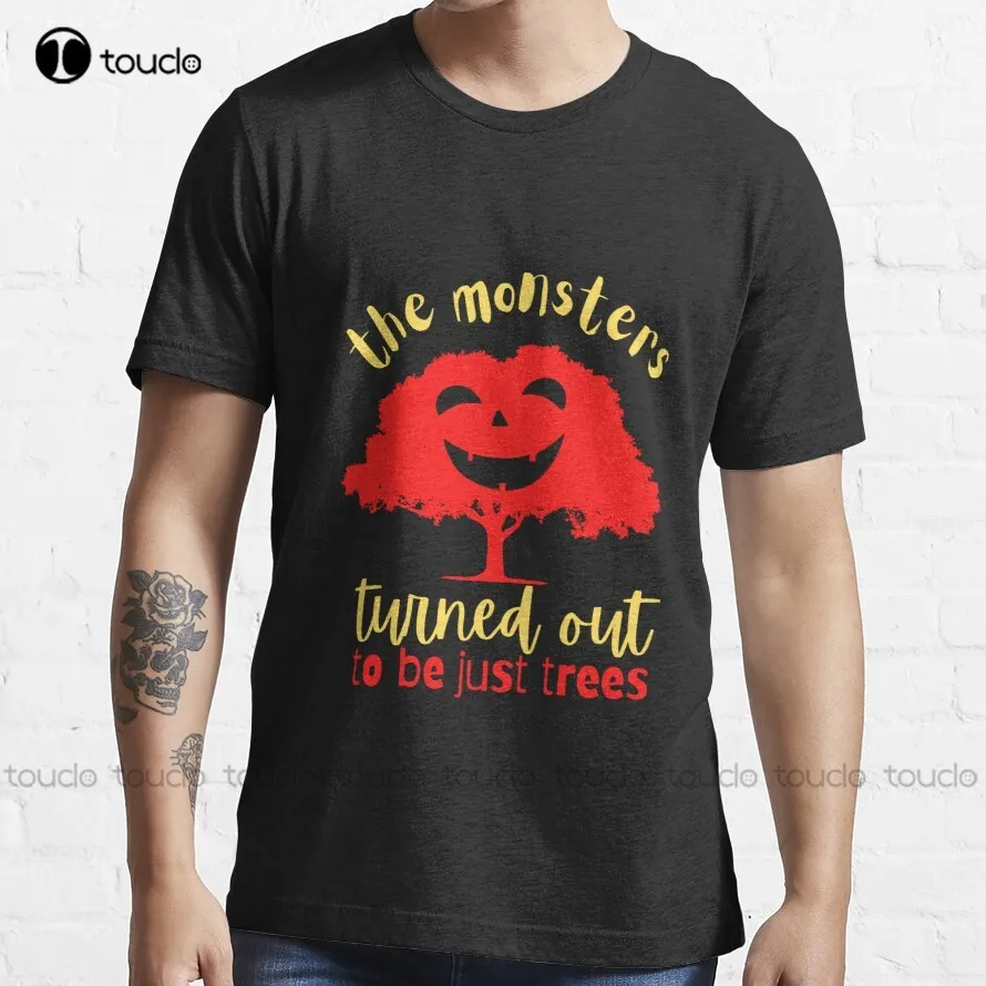 

The Monsters Turned Out To Be Just Trees Trending T-Shirt Muscle Fit Shirt Custom Aldult Teen Unisex Digital Printing Tee Shirts
