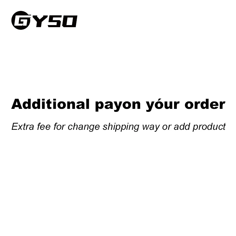 

GYSO дополнительная оплата по Вашему заказу (Используйте для обновления или изменения способа доставки/Добавить товар/изменить товар) компенсация