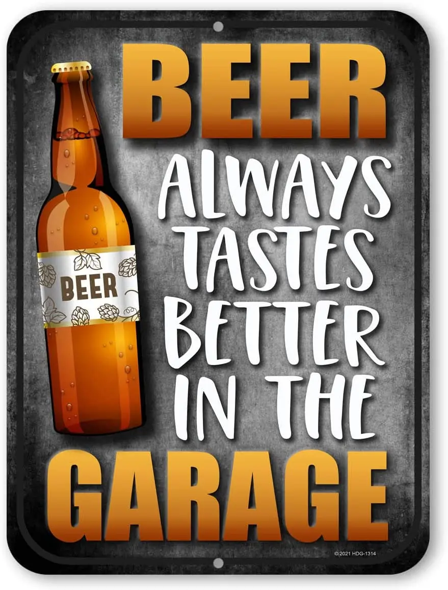 

Honey Dew Gifts, Beer Always Taste Better in The Garage, Funny Beer Tin Signs, Wall Art Decoration for a Man Cave