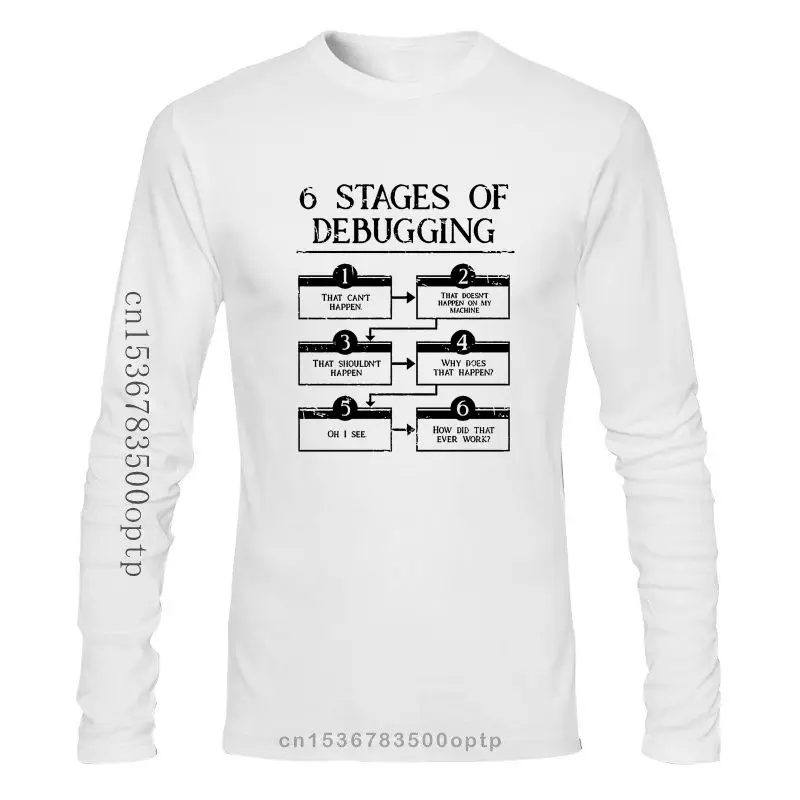

FASHION New Crazy 6 Stages Of Debugging Computer Programming Coding T-Shirt Men Cotton T Shirt Coder Coding Software Engineer De