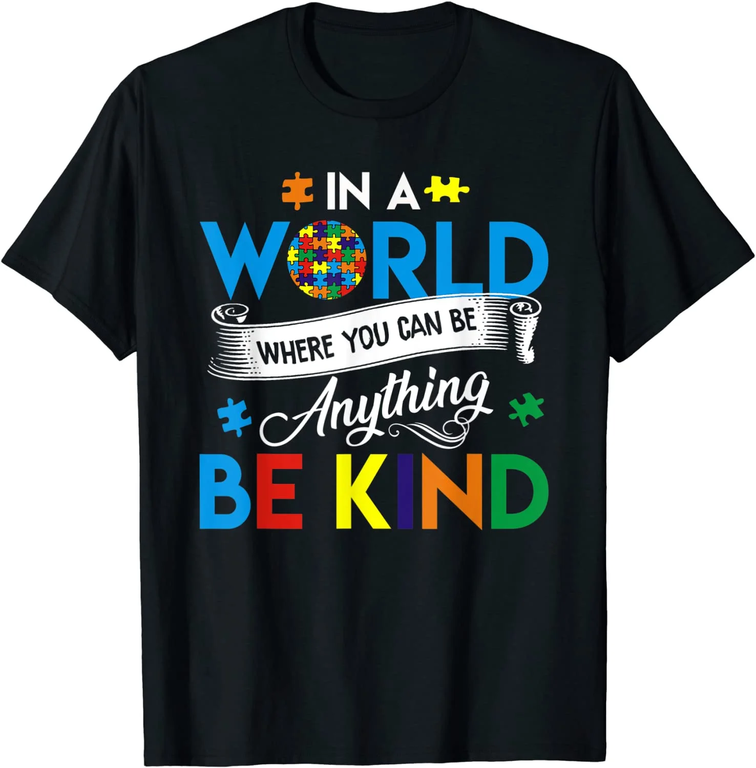 

In A World Where You Can Be Anything Be Kind Puzzle Ribbon T-Shirt