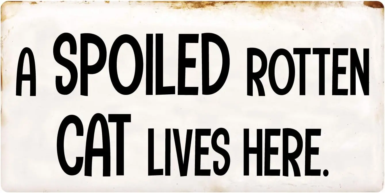 Deerts 1130HS A Spoled Rotten Cat Lves Here 5 x 10 дюймов Alumnum Hangng Новинка Sgn