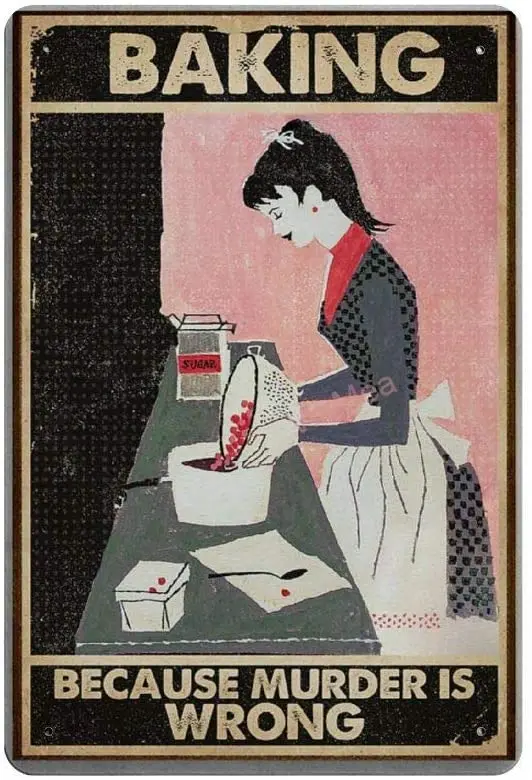 

Vintage Poster Metal Sign - Baking Because Murder is Wrong Metal Tin Sign Wall Decor 8" X 12"