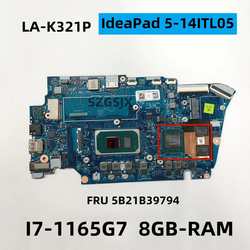 

Для Lenovo IdeaPad 5-14ITL05, материнская плата для ноутбука, LA-K321P с ЦП SRK01 I7-1165G7 GPU N18SG5 RAM 8G FRU5B21B39794