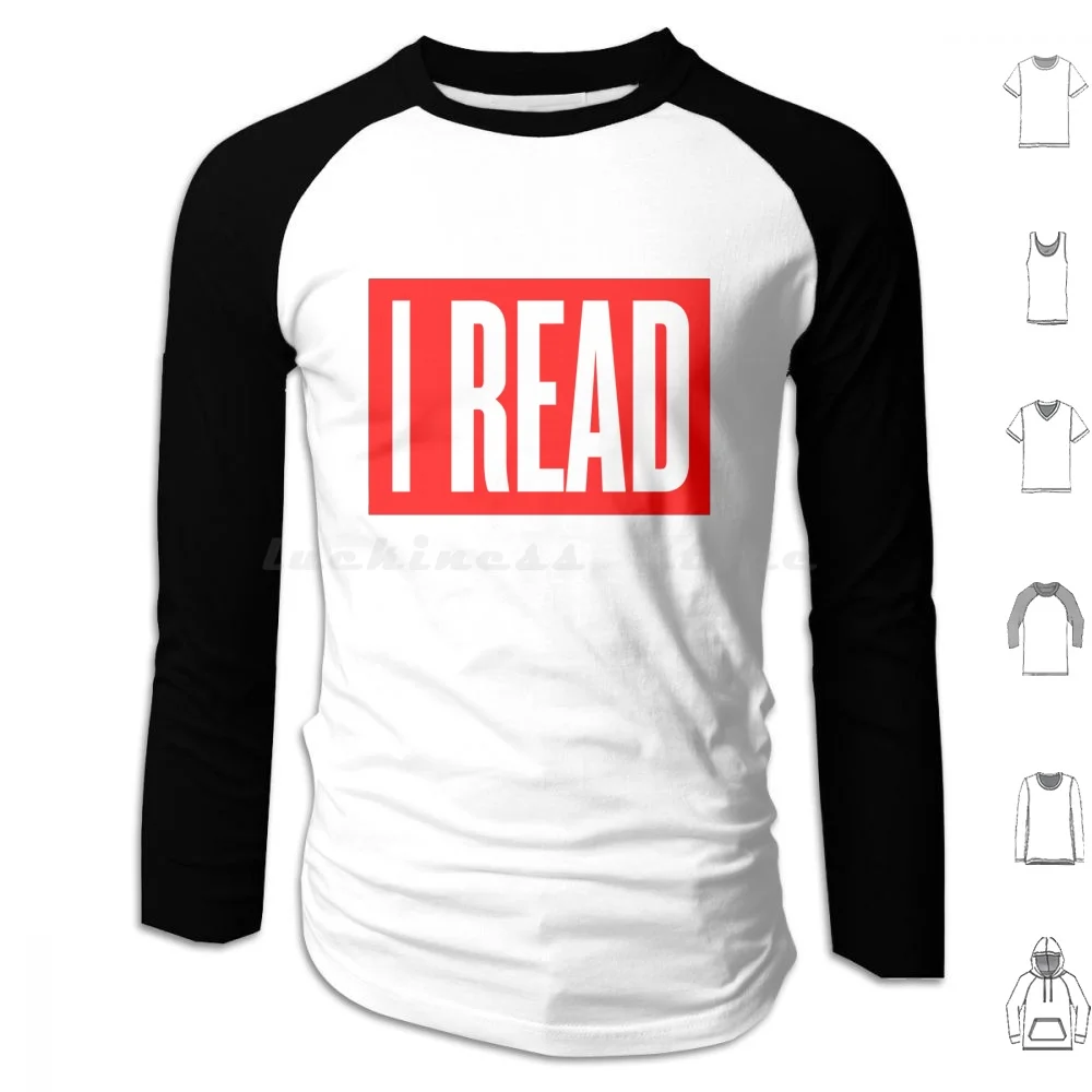 

I Read Books Hoodie cotton Long Sleeve Cool Read Reader Book Books Reading Literature Literary Literacy Author Love Lover