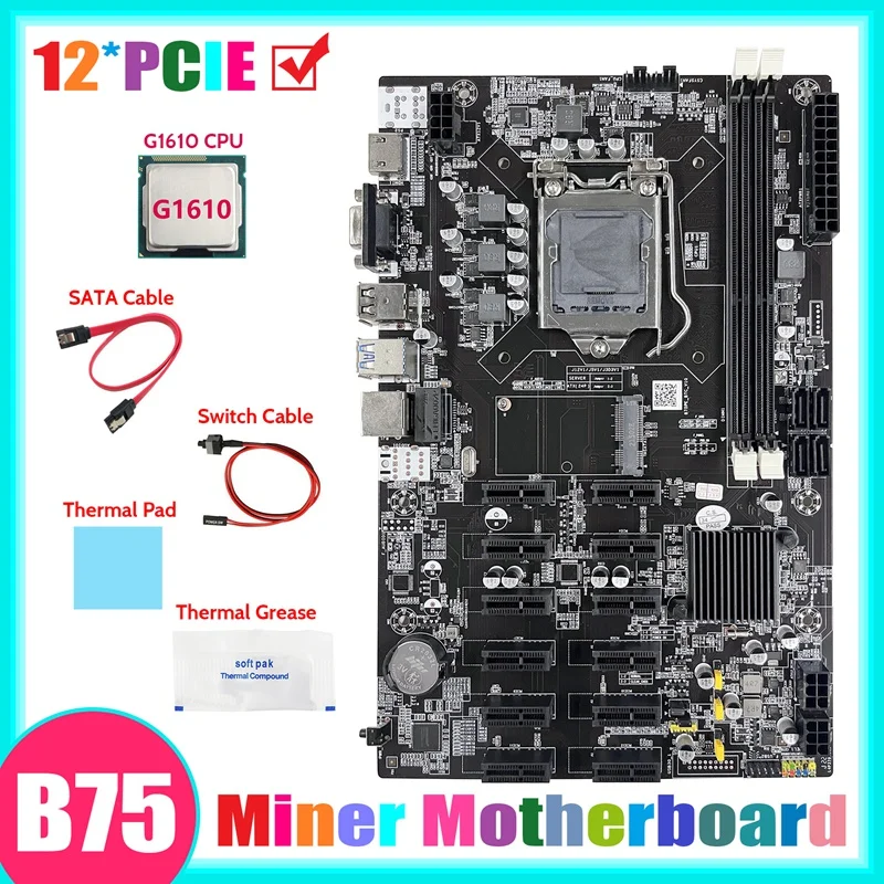 B75 12 PCIE BTC Mining Motherboard+G1610 CPU+SATA Cable+Switch Cable+Thermal Grease+Thermal Pad ETH Miner Motherboard