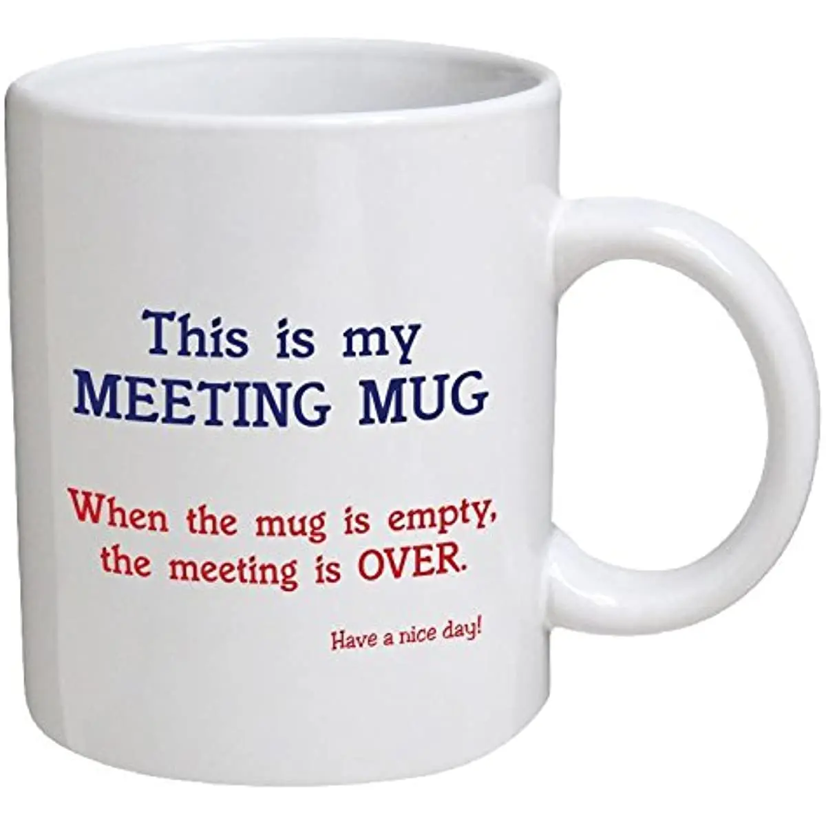 

Funny Mug - This Is My Meeting Mug. Have A Nice Day - 11 OZ Coffee Mugs - Funny Inspirational And Sarcasm - By TM