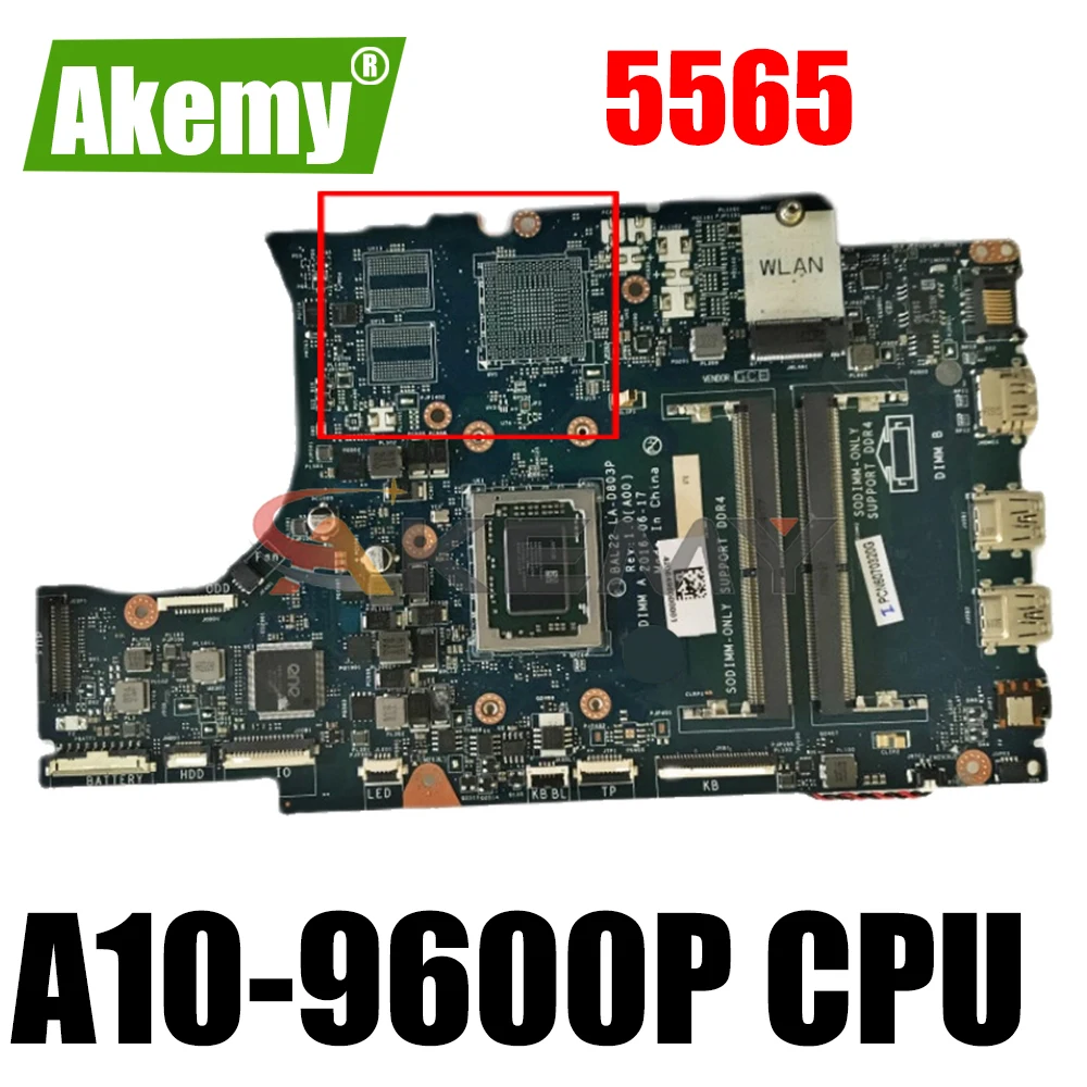 

Akemy CN-0M3RN1 M3RN1 FOR DELL INSPIRON 5565 Laptop Motherboard BAL22 LA-D803P REV:1.0(A00) A10-9600P Mainboard 100%tested