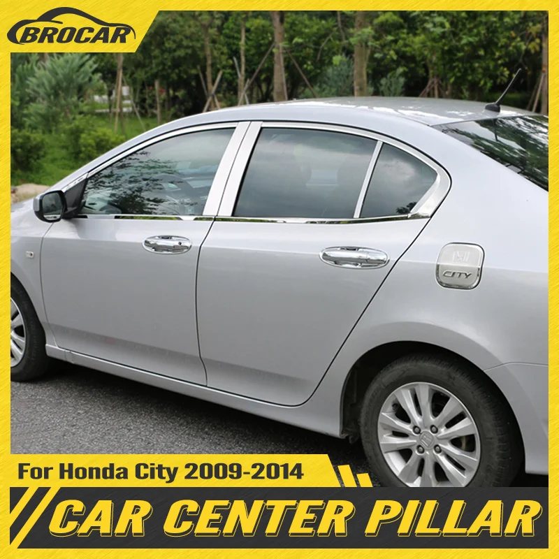 

BROCAR For Honda City 2009-2014 Stainless Steel Window Trims Center Pillar B + C Pillar Cover Trim Car Styling Accessories 6pcs