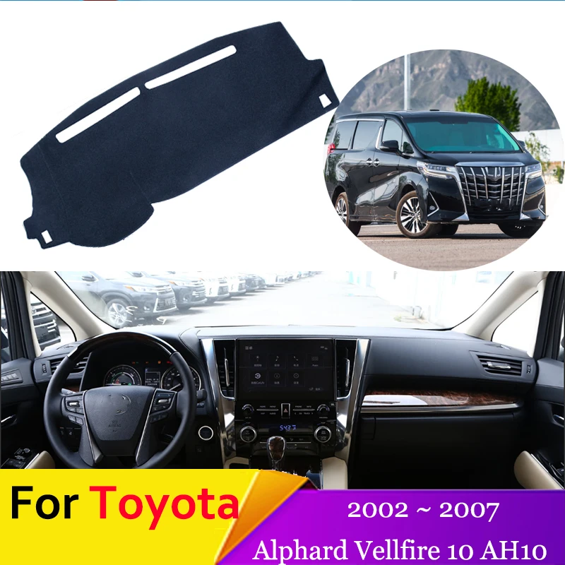 

Защитная накладка для приборной панели автомобиля Alphard Vellfire 10 AH10 2002 ~ 2007Car, внутренние противоскользящие автомобильные аксессуары 2003 2004 2005