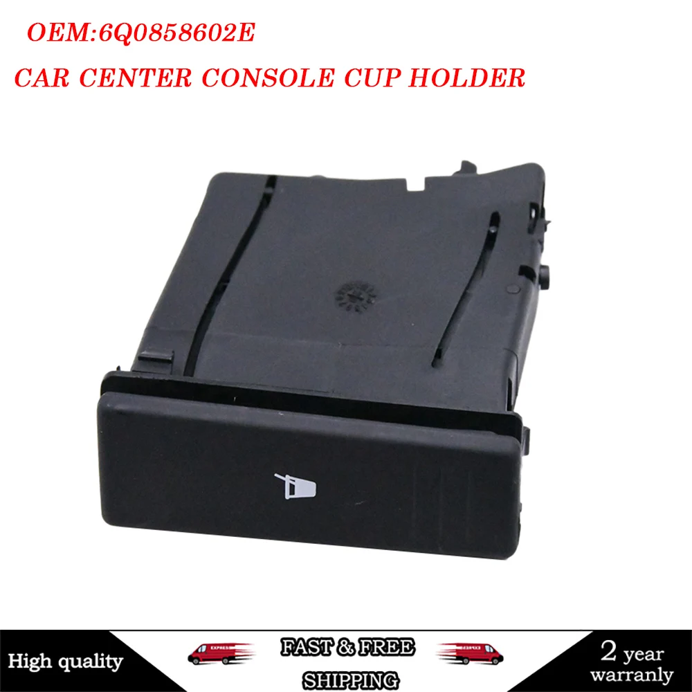 

For Polo 9N 2002 2003 2004 2005 2006 2007 2008 2009 2010 Car Center Console Cup Holder 6Q0 858 602 6Q0858602E