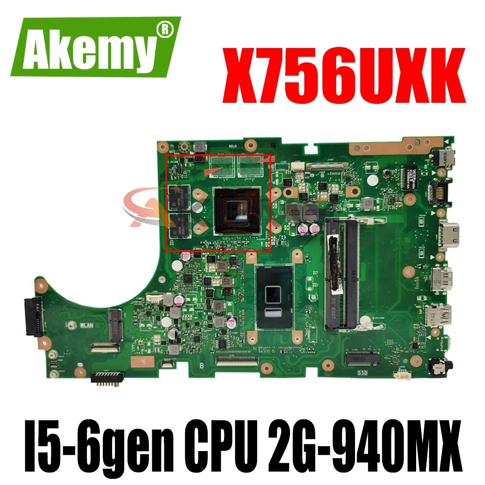 

Akemy Laptop motherboard W/ I5-6gen CPU DDR4 2G-940MX for ASUS X756UXK X756UX X756UW X756UWK X756UV X756UQ mainboard