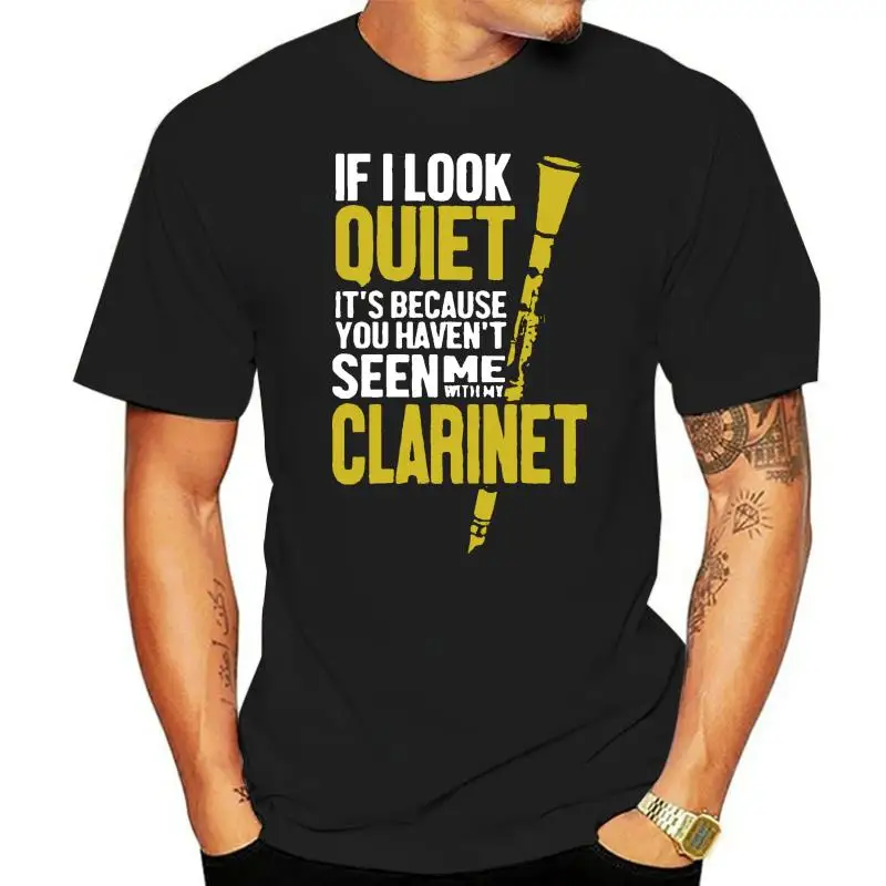 

If I Look Quiet It'S Because You Haven'T Seen Me With My Clarinet Tshirts