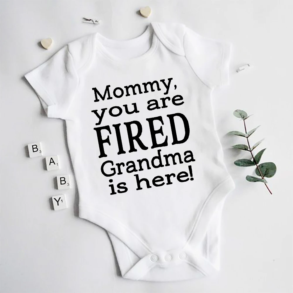 

Mommy You Are Fired Grandma Is Here Newborn Baby Bodysuit Summer Short Sleeve Jumpsuit Toddler Twins Baby Unisex Best Gifts