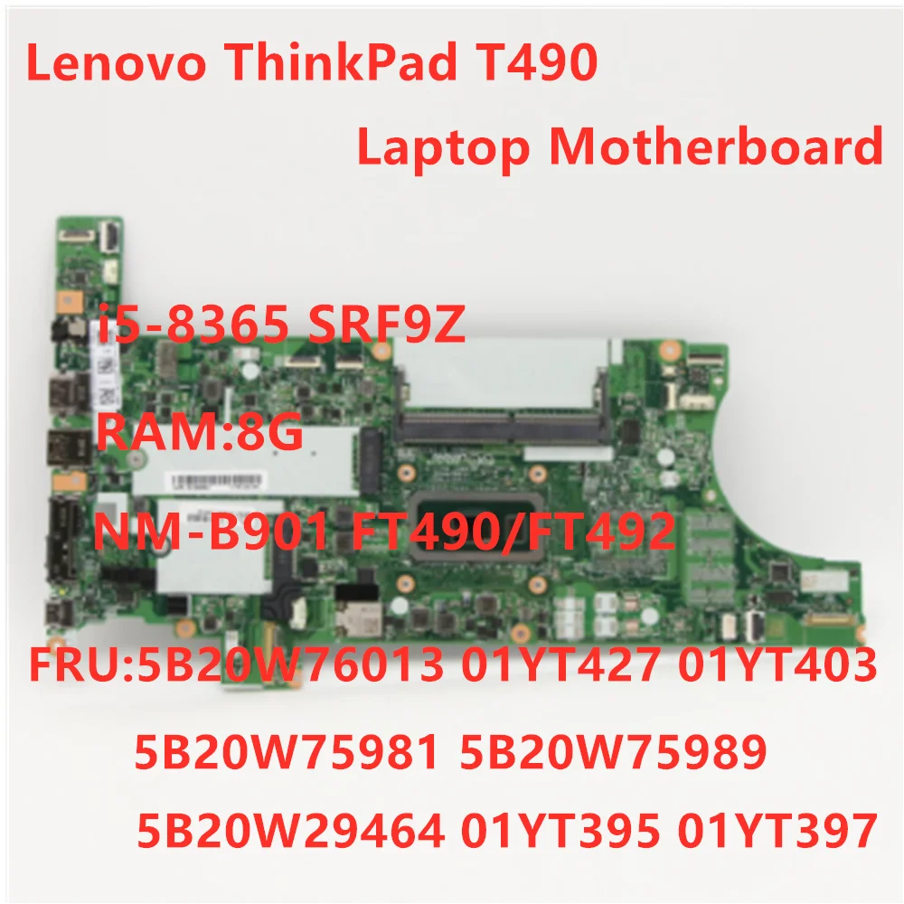 

Original Mainboard For Lenovo Thinkpad T490 Laptop Motherboard NM-901 W/ i5-8365U CPU 8GB RAM FUR 01YT427 01YT403 100% test OK