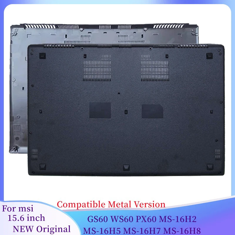 

Laptop Fram Case for MSI GS60 WS60 PX60 MS-16H2 MS-16H5 MS-16H7 MS-16H8 Bottom Case