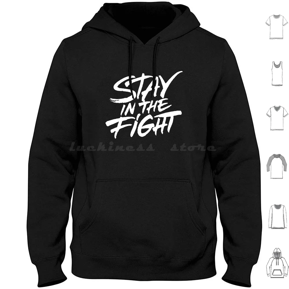 

Stay In The Fight Hoodies Long Sleeve Fight Baseball Football Fan Sports Quotes Sayings Text Typography Inspirational