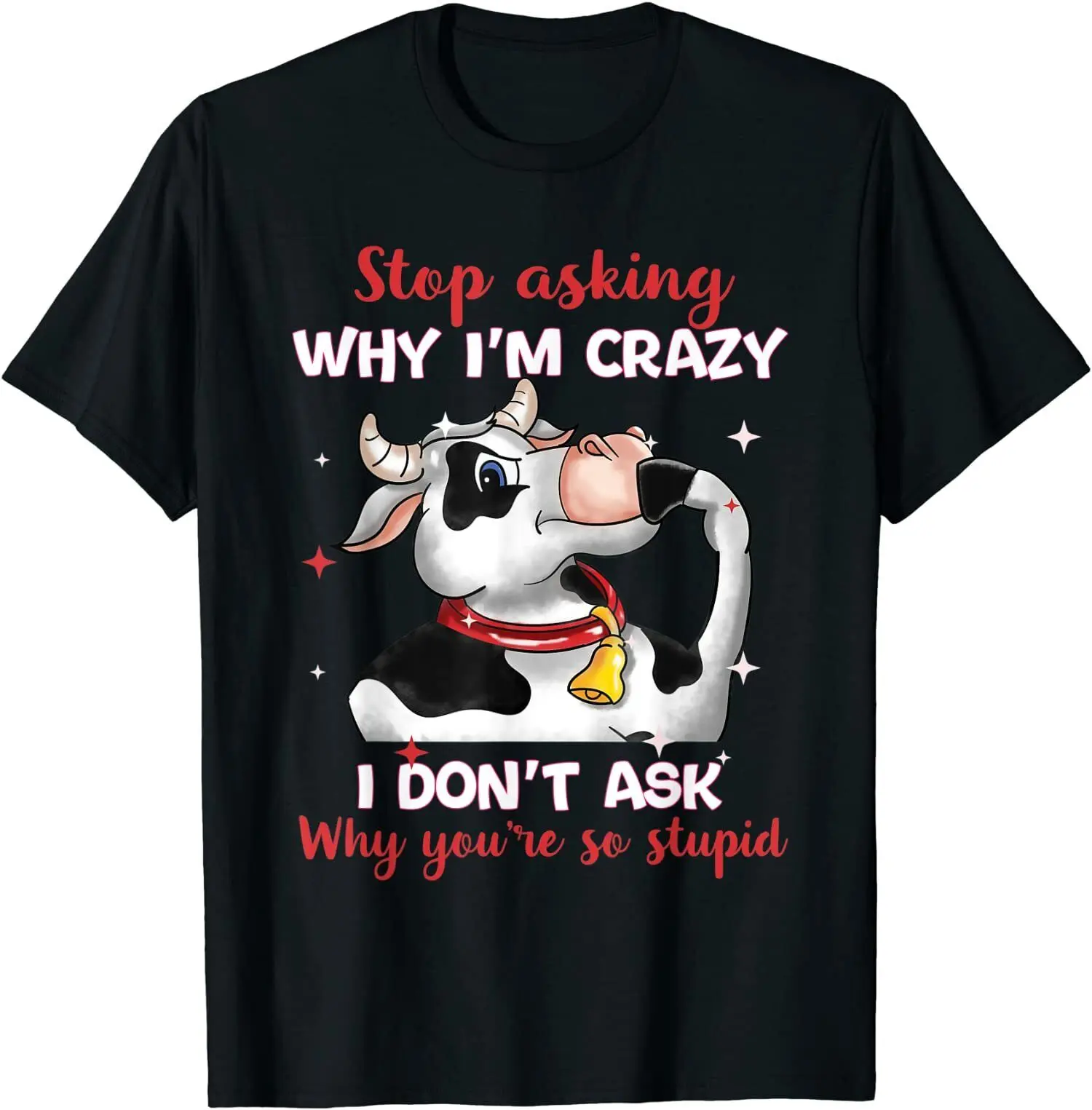 

Funny Cow Stop Asking Why Im O-Neck Cotton T Shirt Men Casual Short Sleeve Tees Tops Harajuku Streetwear
