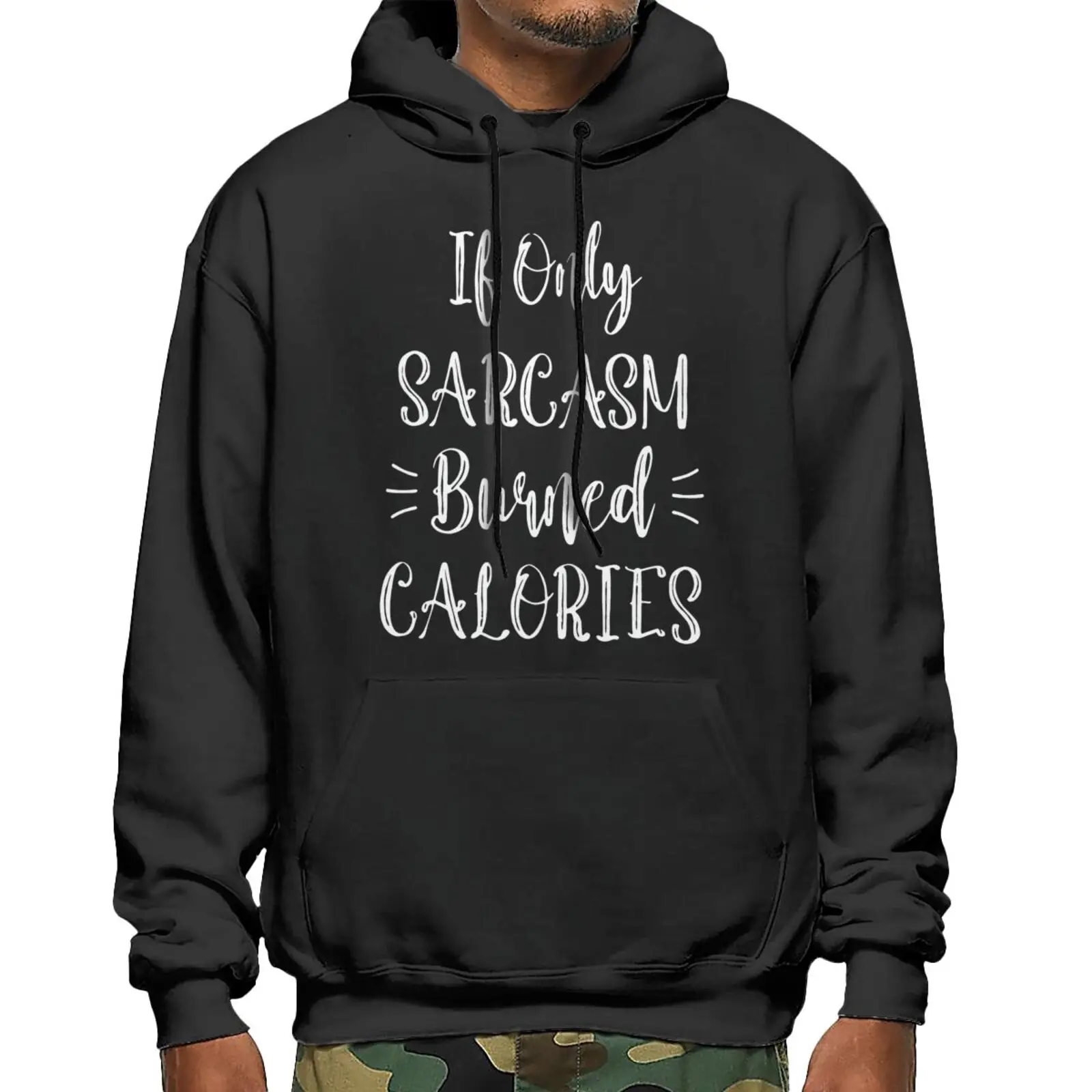 

If Only Sarcasm Burned Calories Sweatshirts Hoodies Clothes Men Sweater Male Men's Oversize Hoodie Japanese Streetwear Hoodies