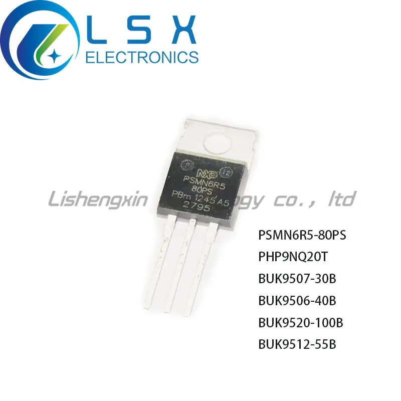 

New/10pcs PSMN6R5-80PS PHP9NQ20T BUK9507-30B BUK9506-40B BUK9520-100B BUK9512-55B Origina TO-220-3