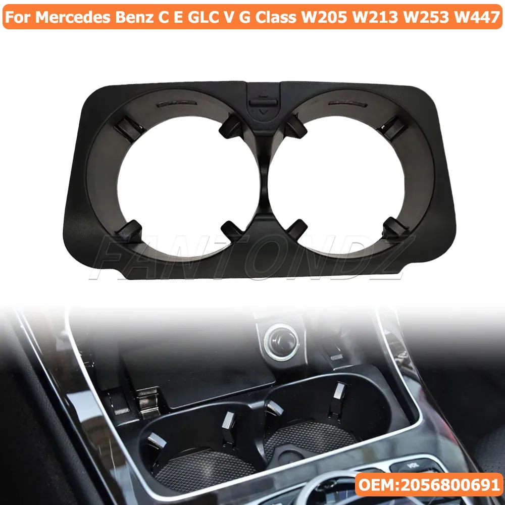 

Центральная консоль для Mercedes W205 W213 W253 W447, держатель стакана для питьевой воды, замена для Benz C E GLC Class 2056800691