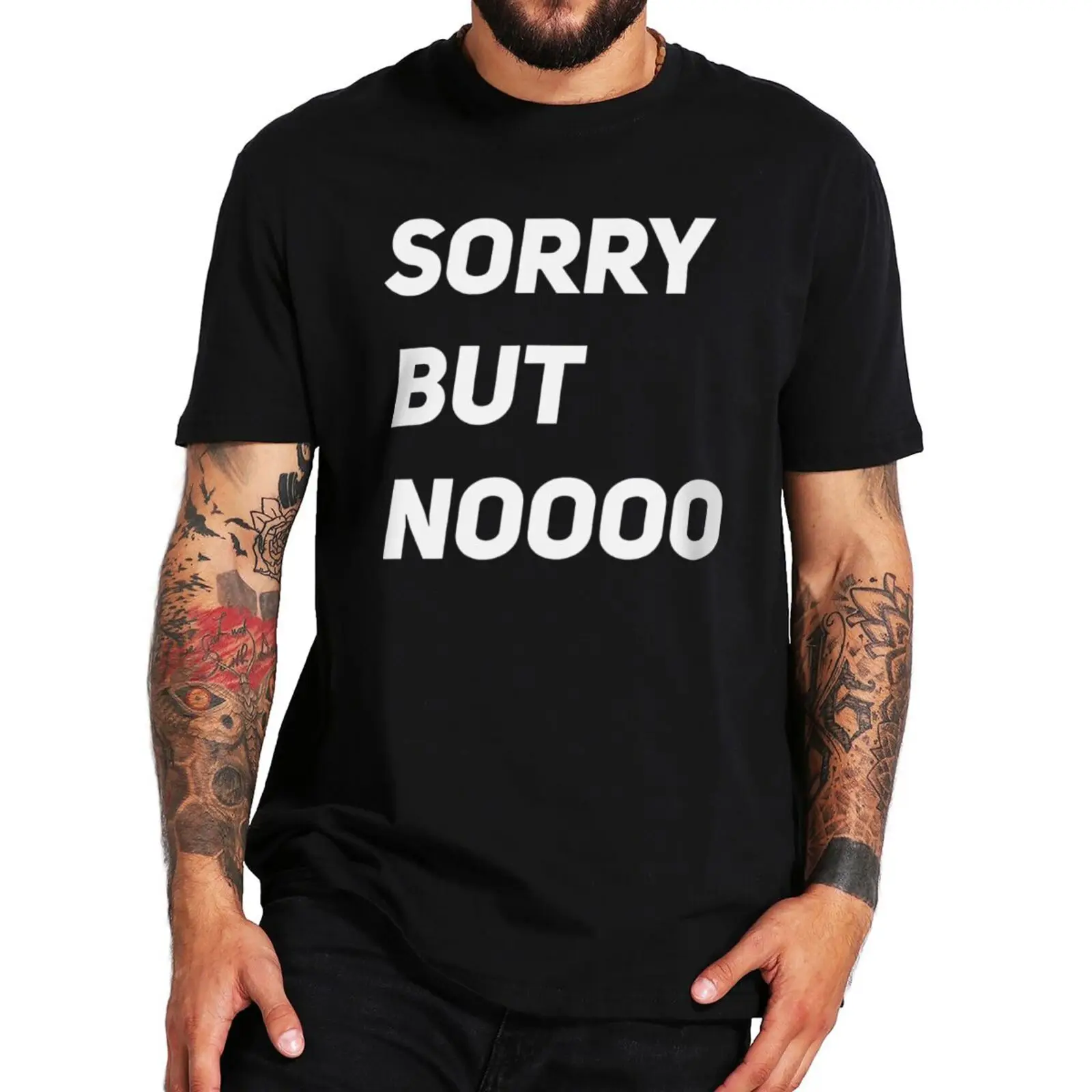 

Sorry But Nooo T Shirt Funny Sarcastic Memes Jokes Men Clothing Summer 100% Cotton Premium Soft Casual T-shirt EU Size