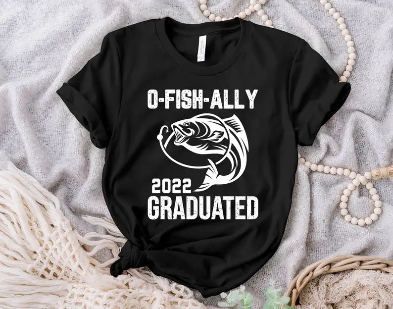

O-Fish-Ally Graduated 2022 Fishing Shirt Fisherman Graduation Shirt Fishing Gifts For Men Ofishally Graduated Shirt