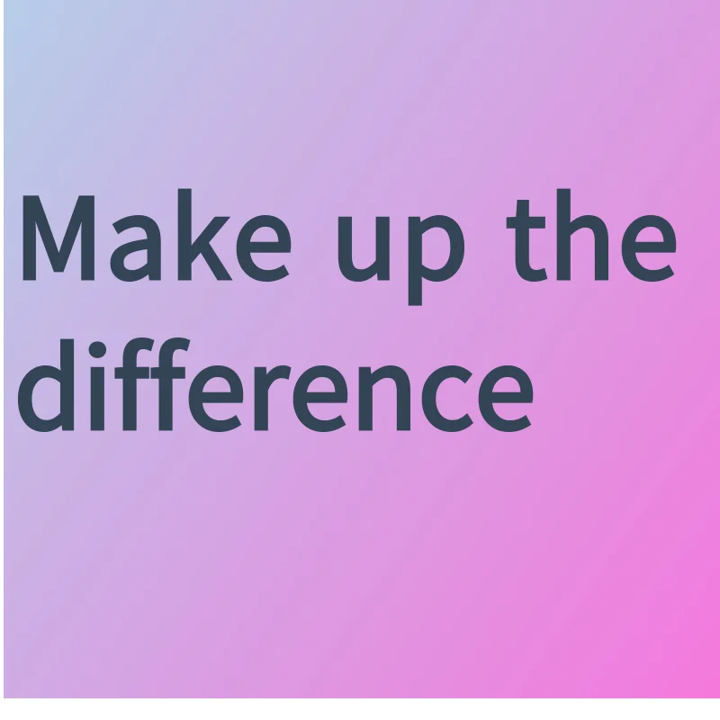 

Make up the difference Make up the freight