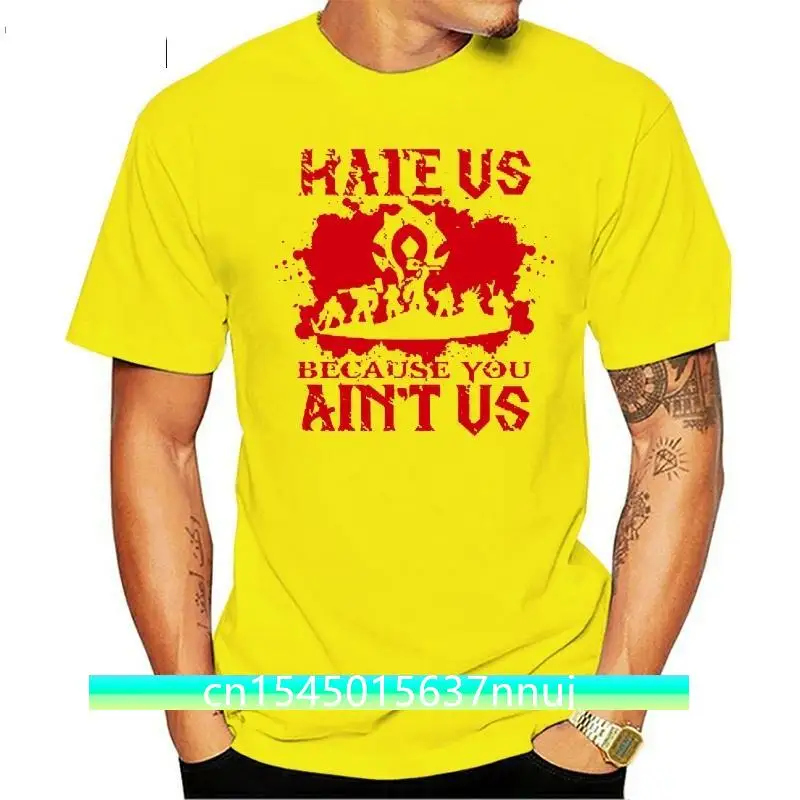 

World_Of_Warcraftes Hate Us Because You Aint Us T Shirt Letters Customize New Fashion Short Sleeve Spring Over Size S-5XL Shirt