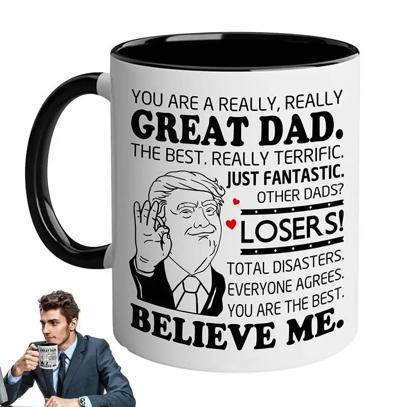 Donald Trump Mug Novelty Office Coffee Mug 350ml Donald Trump Coffee Mug Ceramic You Are A Great Dad Witty President Election