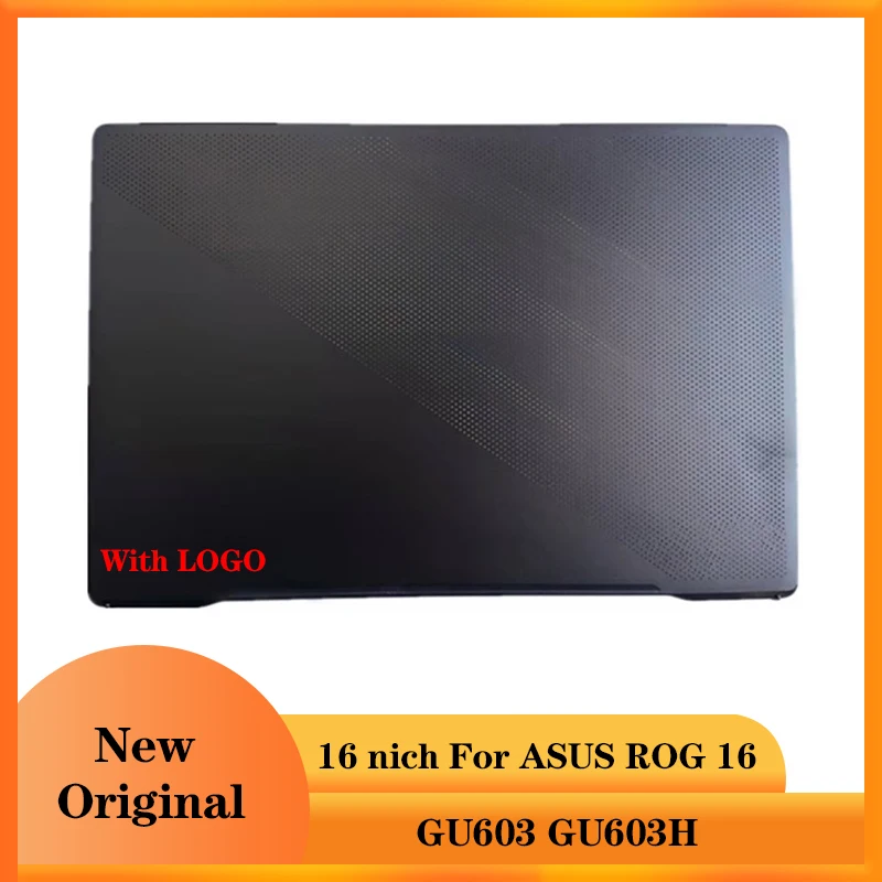 

Новые Ноутбуки ЖК-дисплей для ASUS ROG 16 GU603 GU603H 16 дюймов Чехол aptops задняя крышка ЖК-дисплея