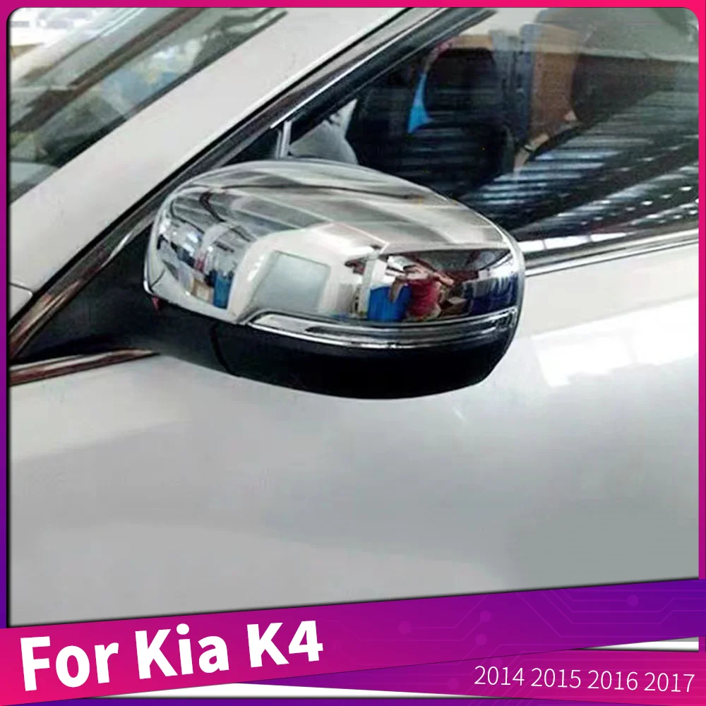 

Fit For Kia K4 2014 2015 2016 2017 ABS Chrome Car Rear View Mirror Cover Frame Sticker Auto Accessories