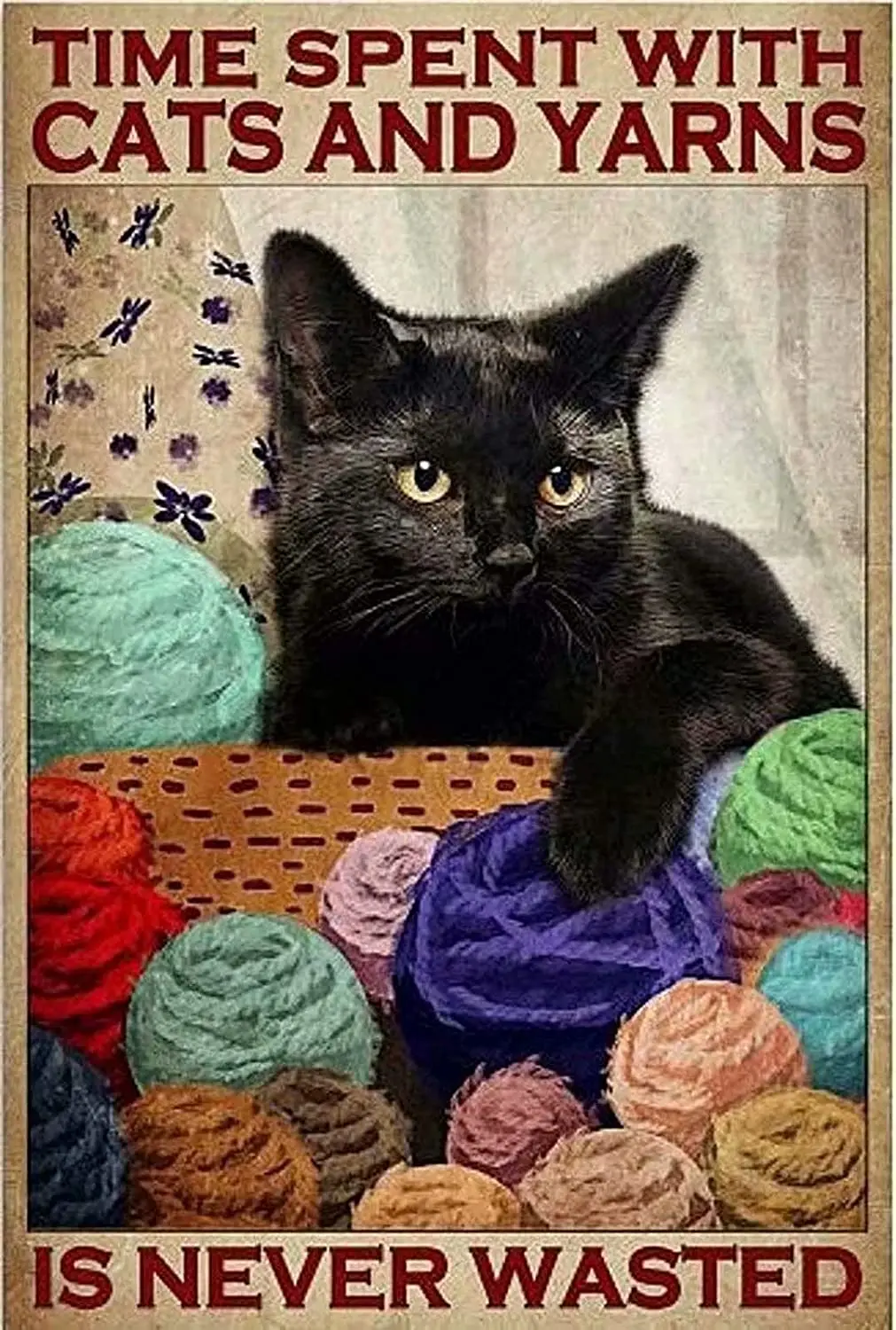 

TIME SPENT WITH CATS AND YARNS IS NEVER WASTED Home Art Room Decoration Bar Decoration Vintage Metal Wall Sign 8X12 Inches