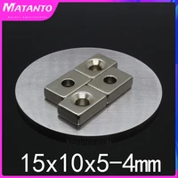 51030pcs 15x10x5 4mm strong neodymium magnet hole 4mm block permanent magnetic 15x10x5mm 4mm powerful magnets 15105 4 mm