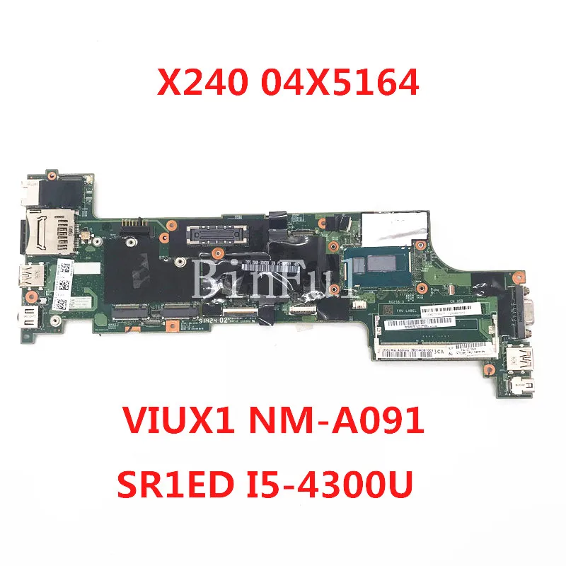 High Quality For Lenovo Thinkpad X240 Laptop Motherboard VIUX1 NM-A091 04X5164 With SR1ED I5-4300U CPU 100% Full Tested Good