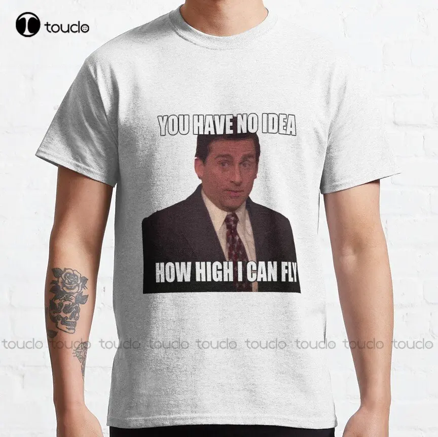 

You Have No Idea How High I Can Fly Michael Scott Dunder Mifflin Steve Carell The Office Classic T-Shirt New Popular Xs-5Xl New