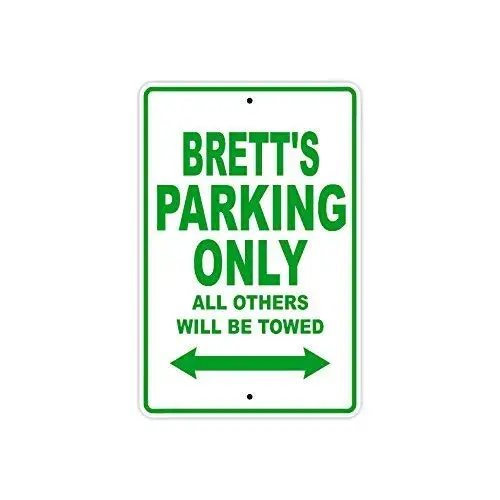 

Indoor & Outdoor Decorative Wall Hanging 12 x 8 Inches Brett's Parking Only All Others Will Be Towed for Hazard House De