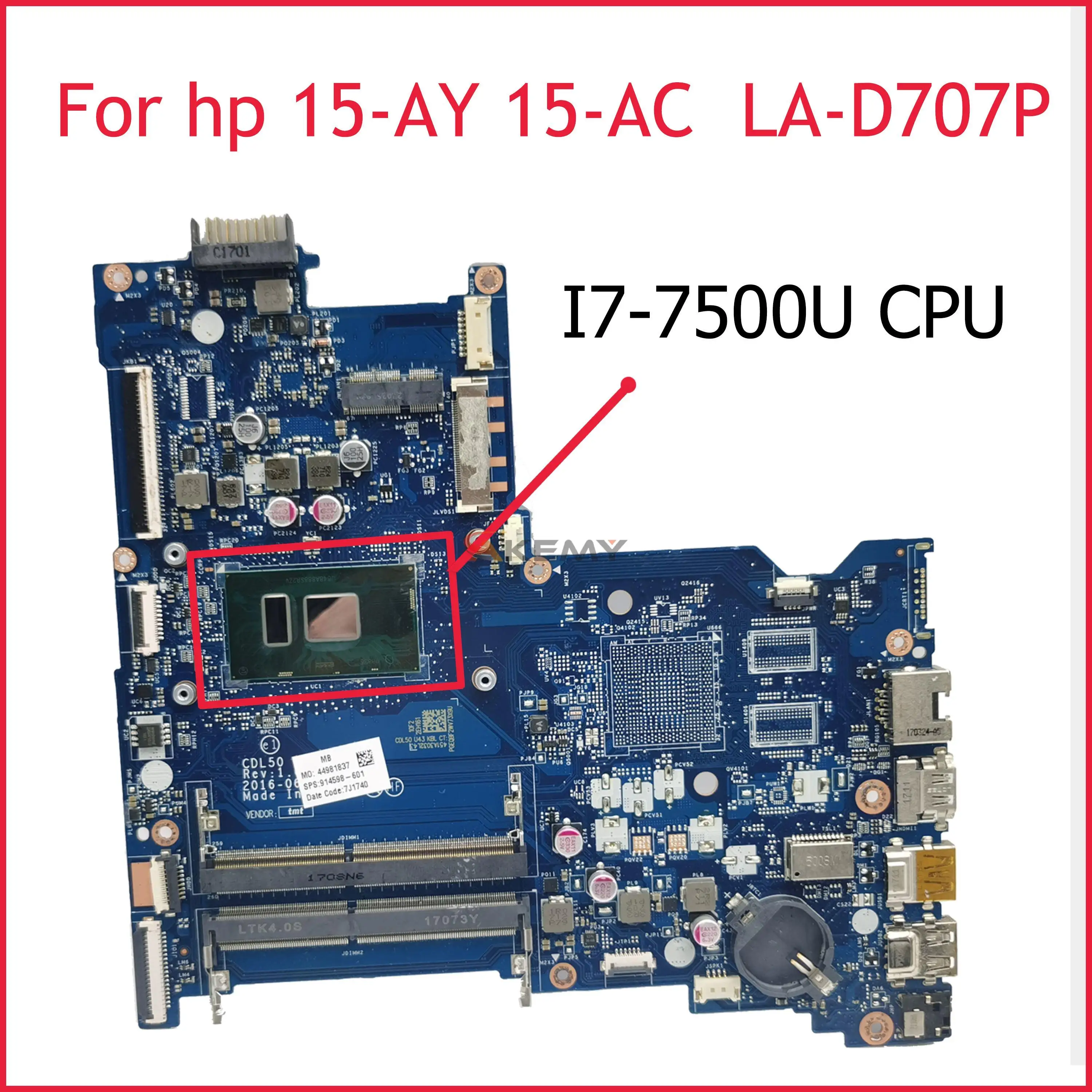 

Akemy For HP Notebook 15-AY 15-AC Series Laptop Motherboard With I7-7500U CPU 903788-501 903788-601 903788-001 CDL50 LA-D707P