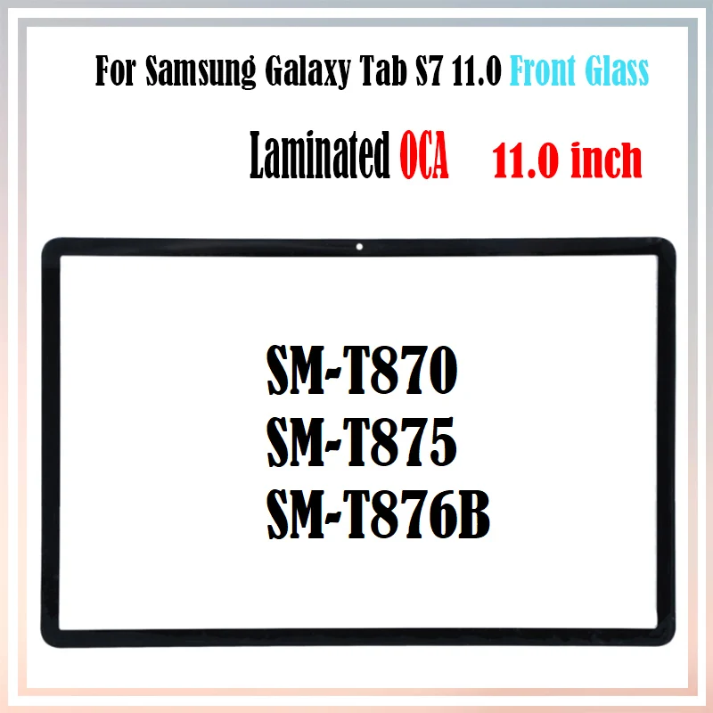 

1Pcs For Samsung Galaxy Tab S7 11.0 SM-T870 T875 T876B LCD Front Touch Screen Outer Lens Glass Panel With OCA Glue Laminated
