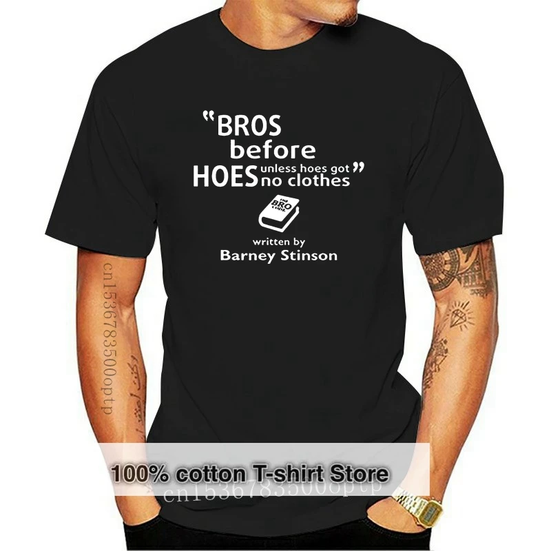 

How I met your mother bros before hoes men unisex t-shirt 100% ringspun cotton