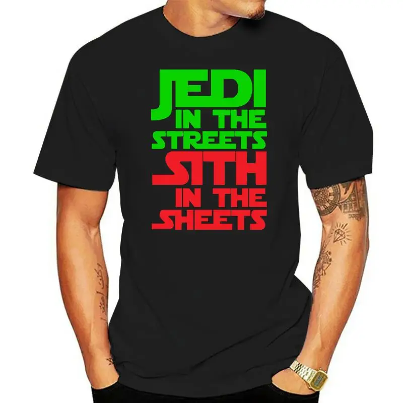 

Jedi In The Streets Sith In The Sheets Tshirt Summer Style Anti-Wrinkle Size S-3xl T Shirt For Men Personality Basic Solid