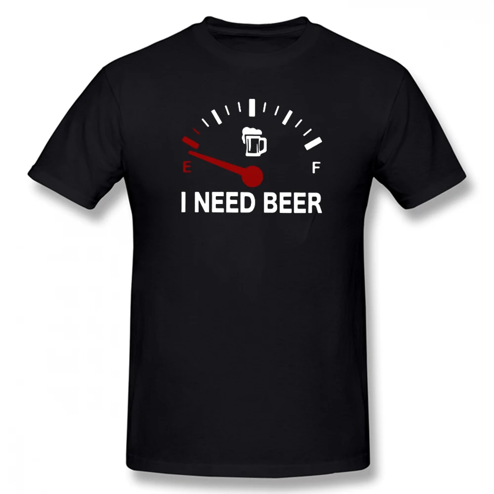 

Funny Drinking I Need A Beer Meter T Shirts Graphic Cotton Streetwear Short Sleeve O-Neck Harajuku Drinking Gift T-shirt Men
